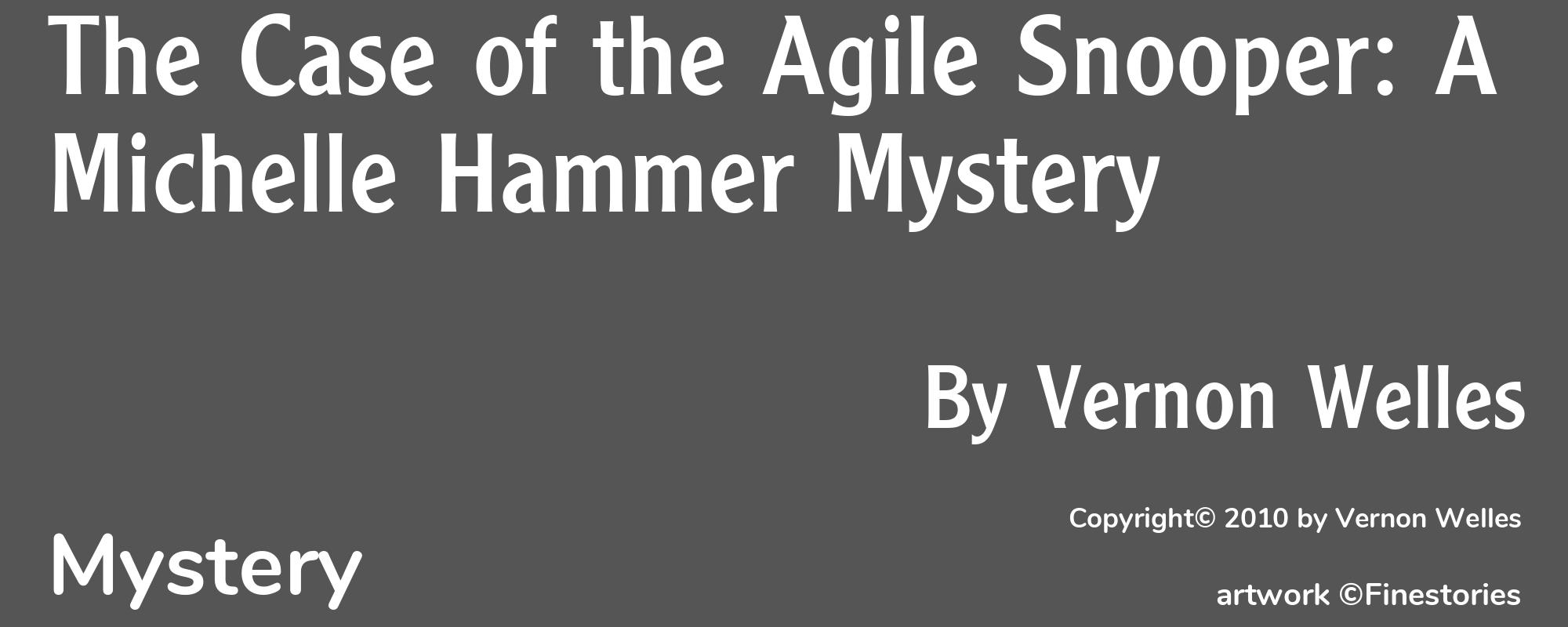 The Case of the Agile Snooper: A Michelle Hammer Mystery - Cover