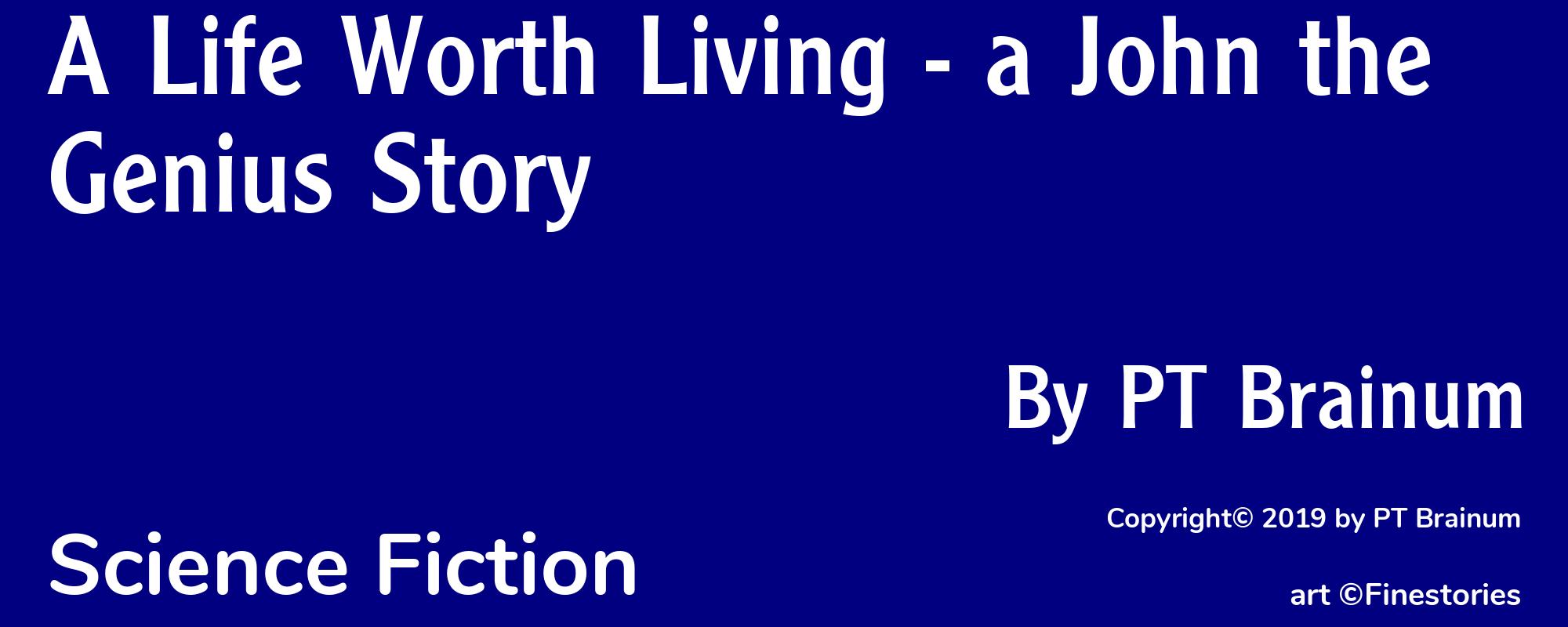A Life Worth Living - a John the Genius Story - Cover