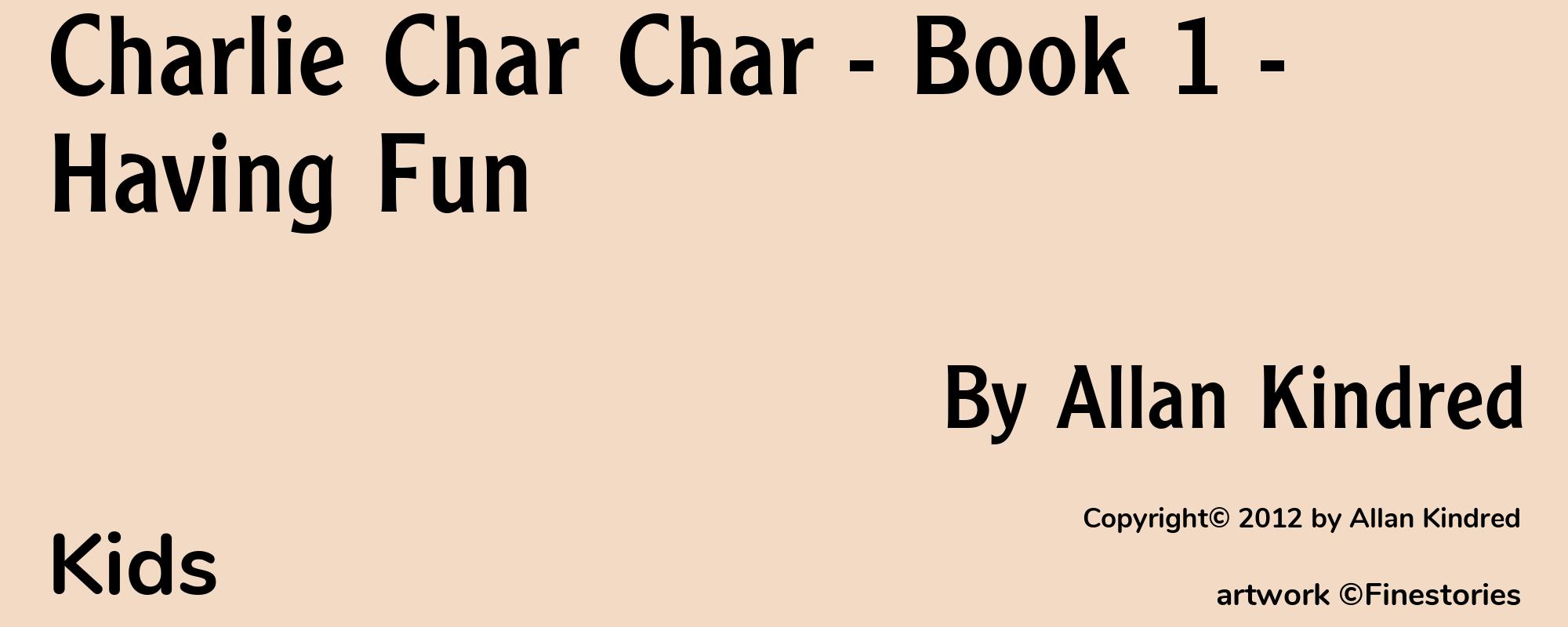 Charlie Char Char - Book 1 - Having Fun - Cover