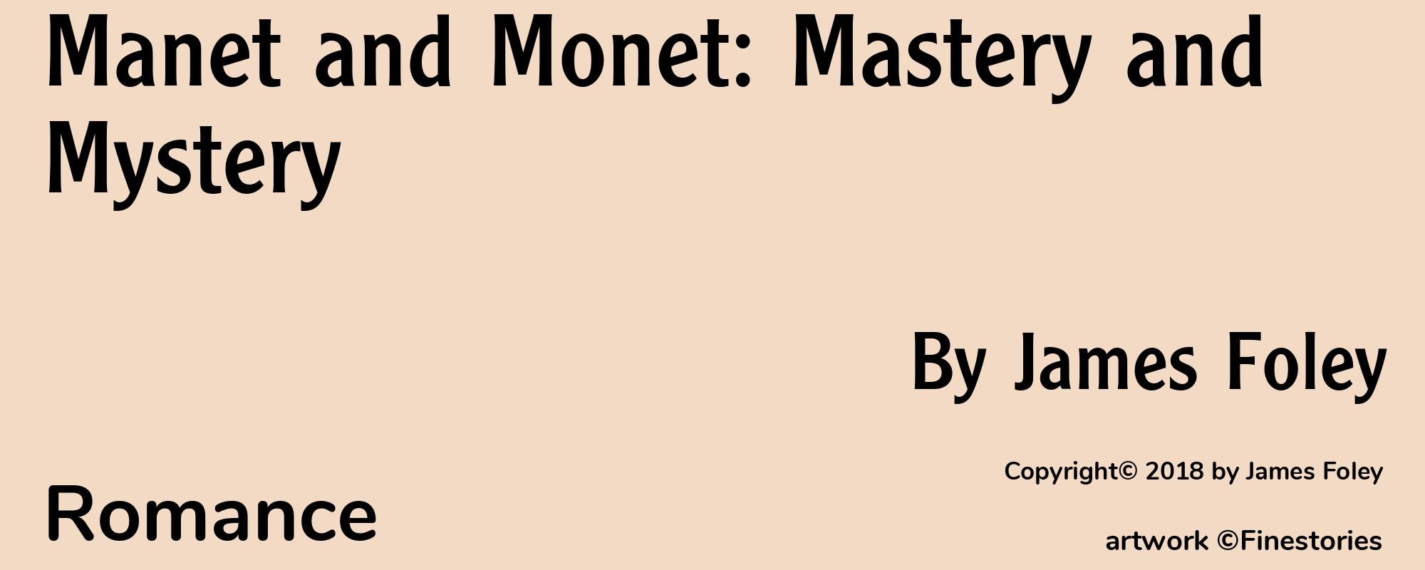 Manet and Monet: Mastery and Mystery - Cover