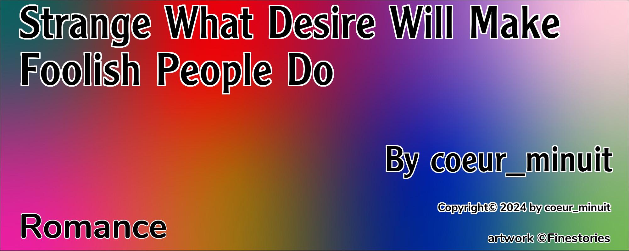 Strange What Desire Will Make Foolish People Do - Cover